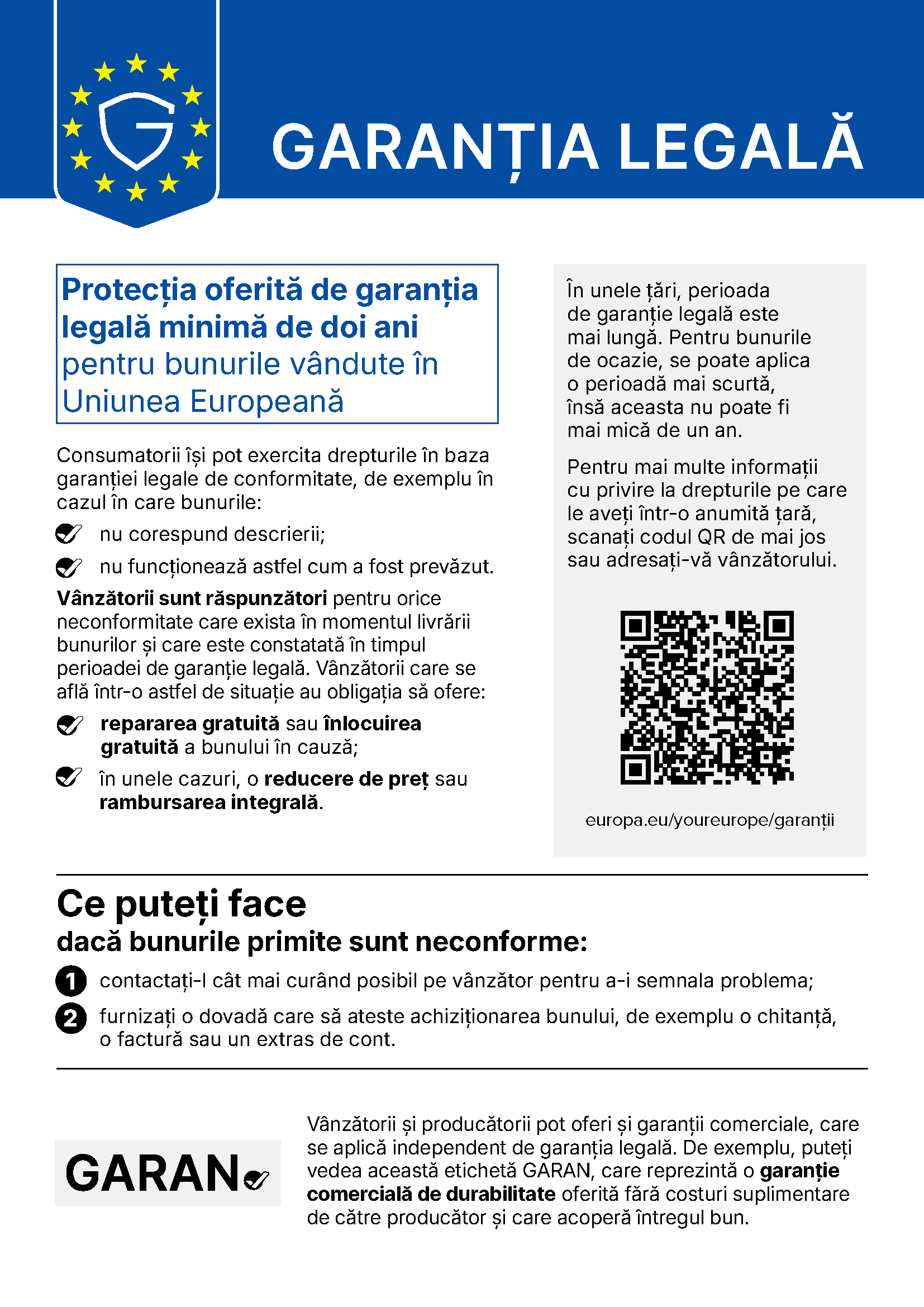 Notificare armonizată UE: garanția legală oferă o protecție de minimum doi ani pentru bunurile vândute în Uniunea Europeană. Dacă bunurile nu corespund descrierii sau nu funcționează cum a fost prevăzut, vânzătorul trebuie să le repare sau să le înlocuiască gratuit, iar în unele cazuri să reducă prețul sau să ramburseze suma. Contactați vânzătorul cât mai curând și furnizați o dovadă a achiziției. Cod QR: europa.eu/youreurope/garanții